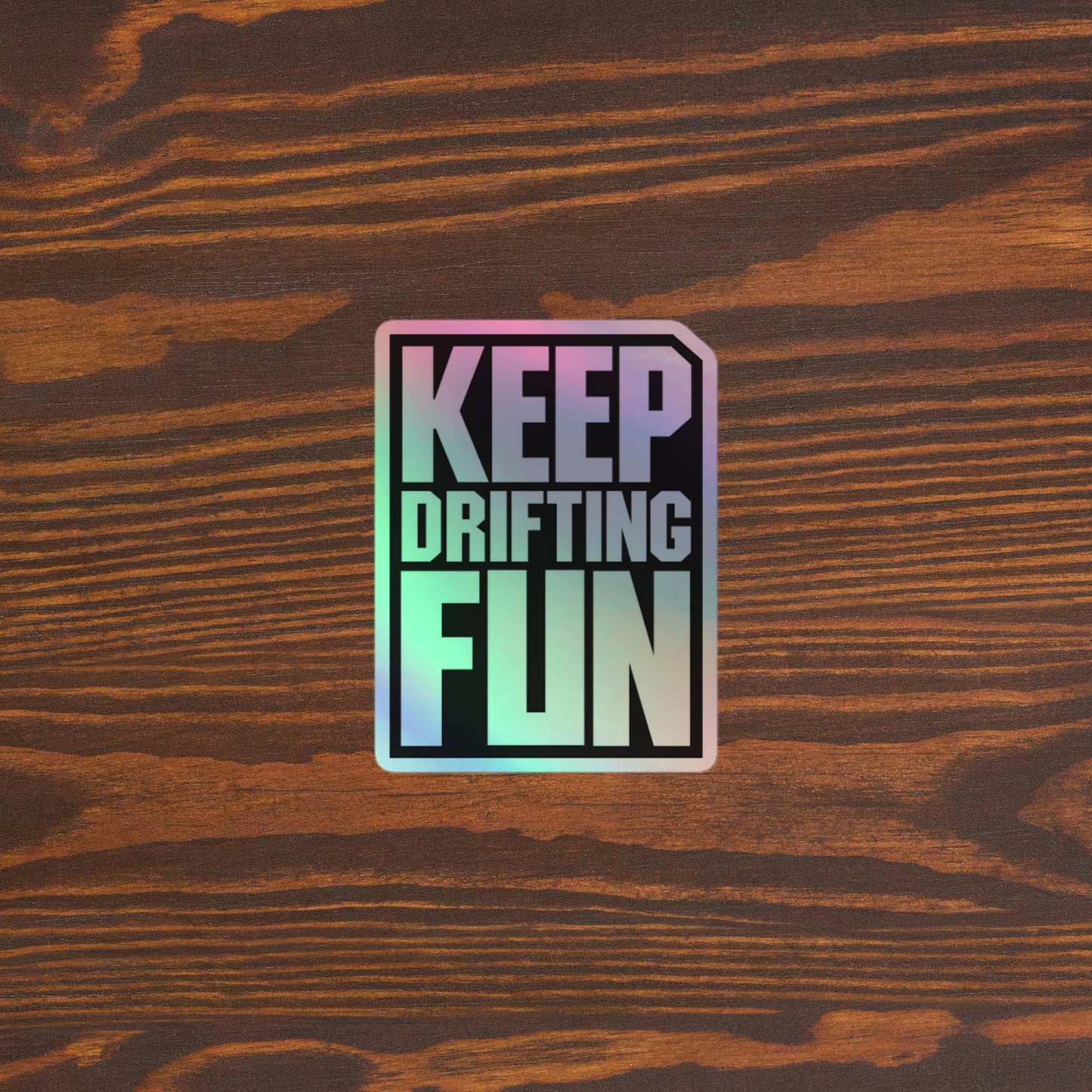 KEEP DRIFTING FUN - Holographic stickers