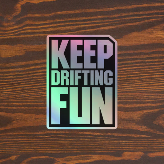 KEEP DRIFTING FUN - Holographic stickers