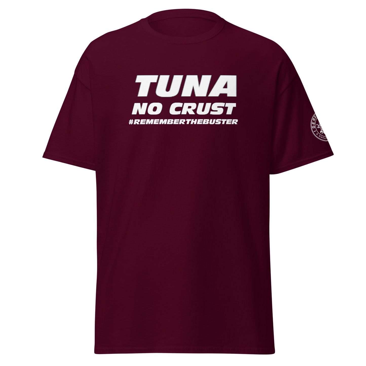 TUNA NO CRUST - Remember the buster - Men's classic tee – Gearheads and  Garage Queens