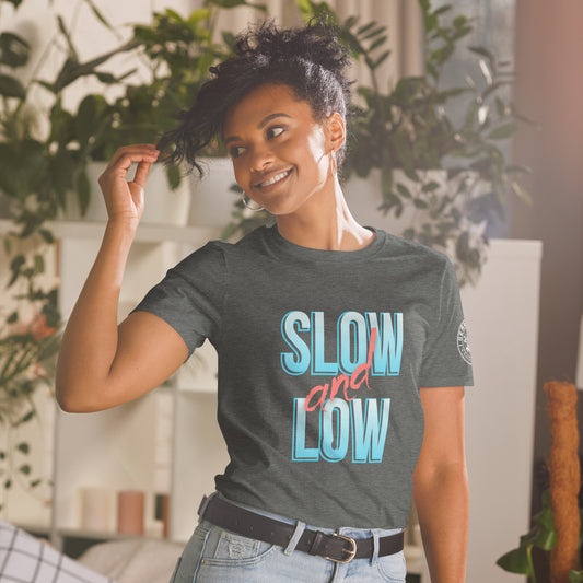 SLOW and LOW Short-Sleeve Unisex T-Shirt